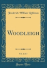 Image for Woodleigh, Vol. 2 of 3 (Classic Reprint)