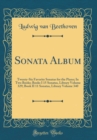 Image for Sonata Album: Twenty-Six Favorite Sonatas for the Piano; In Two Books; Books I 15 Sonatas, Library Volume 329; Book II 11 Sonatas, Library Volume 340 (Classic Reprint)
