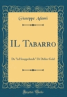 Image for IL Tabarro: Da &quot;la Houppelande&quot; Di Didier Gold (Classic Reprint)