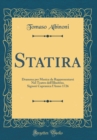 Image for Statira: Dramma per Musica da Rappresentarsi Nel Teatro dell&#39;Illustriss. Signori Capranica l&#39;Anno 1726 (Classic Reprint)