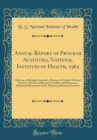 Image for Annual Report of Program Activities, National Institues of Health, 1962: Division of Biologic Standards, Division of General Medical Sciences, Division of Research Facilities and Resources, Division o