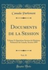 Image for Documents de la Session, Vol. 33: Volume 9; Quatrieme Session du Huitieme Parlement du Canada, Session 1899 (Classic Reprint)
