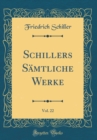 Image for Schillers Samtliche Werke, Vol. 22 (Classic Reprint)