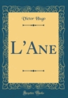 Image for L&#39;Ane (Classic Reprint)