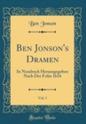Image for Ben Jonson&#39;s Dramen, Vol. 1: In Neudruck Herausgegeben Nach Der Folio 1616 (Classic Reprint)