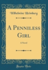 Image for A Penniless Girl: A Novel (Classic Reprint)