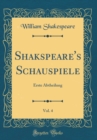 Image for Shakspeare&#39;s Schauspiele, Vol. 4: Erste Abtheilung (Classic Reprint)