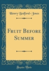 Image for Fruit Before Summer (Classic Reprint)