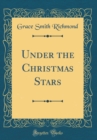 Image for Under the Christmas Stars (Classic Reprint)