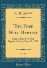 Image for The Free Will Baptist, Vol. 56: Organ of the Free Will Baptist Church; Sept. 13, 1939 (Classic Reprint)