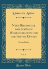 Image for Neue Bibliothek der Schonen Wissenschaften und der Freyen Kunste, Vol. 9: Erstes Stuck (Classic Reprint)