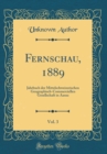 Image for Fernschau, 1889, Vol. 3: Jahrbuch der Mittelschweizerischen Geographisch-Commerciellen Gesellschaft in Aarau (Classic Reprint)