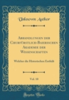 Image for Abhandlungen der Churfurstlich-Baierischen Akademie der Wissenschaften, Vol. 10: Welcher die Historischen Enthalt (Classic Reprint)