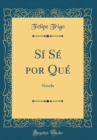 Image for Si Se por Que: Novela (Classic Reprint)