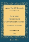 Image for Aus dem Reiche der Naturwissenschaft, Vol. 1: Fur Jedermann aus dem Volke (Classic Reprint)