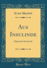 Image for Aus Insulinde: Malayische Reisebriefe (Classic Reprint)