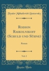 Image for Rodion Raskolnikoff (Schuld und Suhne), Vol. 2: Roman (Classic Reprint)