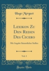 Image for Lexikon Zu Den Reden Des Cicero, Vol. 3: Mit Angabe Sammtlicher Stellen (Classic Reprint)