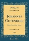 Image for Johannes Gutenberg, Vol. 2: Kultur-Historischer Roman (Classic Reprint)