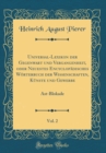 Image for Universal-Lexikon der Gegenwart und Vergangenheit, oder Neuestes Encyclopadisches Worterbuch der Wissenschaften, Kunste und Gewerbe, Vol. 2: Ast-Blokade (Classic Reprint)