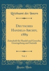Image for Deutsches Handels-Archiv, 1889, Vol. 1: Zeitschrift fur Handel und Gewerbe; Gesetzgebung und Statistik (Classic Reprint)