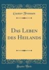 Image for Das Leben des Heilands (Classic Reprint)