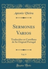 Image for Sermones Varios, Vol. 9: Traducidos en Castellano de Su Original Portugal (Classic Reprint)