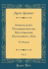 Image for Streffleur&#39;s Osterreichische Militarische Zeitschrift, 1870, Vol. 3: XI. Jahrgang (Classic Reprint)