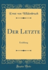 Image for Der Letzte: Erzahlung (Classic Reprint)