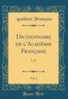 Image for Dictionnaire de l&#39;Academie Francaise, Vol. 2: L-Z (Classic Reprint)