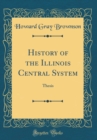 Image for History of the Illinois Central System: Thesis (Classic Reprint)