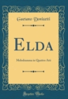 Image for Elda: Melodramma in Quattro Atti (Classic Reprint)