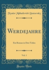 Image for Werdejahre, Vol. 1: Ein Roman in Drei Teilen (Classic Reprint)