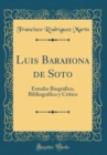 Image for Luis Barahona de Soto: Estudio Biografico, Bibliografico y Critico (Classic Reprint)
