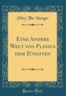 Image for Eine Andere Welt von Plinius dem Jungsten (Classic Reprint)