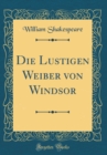 Image for Die Lustigen Weiber von Windsor (Classic Reprint)