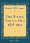 Image for Park Street, New and Old, 1828-1923 (Classic Reprint)