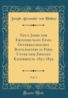 Image for Neun Jahre der Erinnerungen Eines Osterreichischen Botschafters in Paris Unter dem Zweiten Kaiserreich, 1851-1859, Vol. 1 (Classic Reprint)
