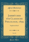 Image for Jahrbucher fur Classische Philologie, 1899, Vol. 25: Supplementband (Classic Reprint)