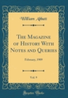 Image for The Magazine of History With Notes and Queries, Vol. 9: February, 1909 (Classic Reprint)