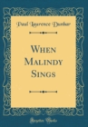 Image for When Malindy Sings (Classic Reprint)