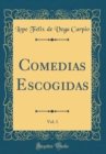 Image for Comedias Escogidas, Vol. 1 (Classic Reprint)