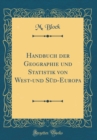Image for Handbuch der Geographie und Statistik von West-und Sud-Europa (Classic Reprint)