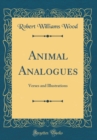 Image for Animal Analogues: Verses and Illustrations (Classic Reprint)