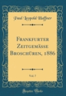 Image for Frankfurter Zeitgemasse Broschuren, 1886, Vol. 7 (Classic Reprint)