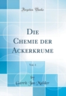 Image for Die Chemie der Ackerkrume, Vol. 1 (Classic Reprint)