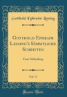 Image for Gotthold Ephraim Lessing&#39;s Sammtliche Schriften, Vol. 11: Erste Abtheilung (Classic Reprint)