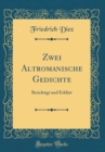 Image for Zwei Altromanische Gedichte: Berichtigt und Erklart (Classic Reprint)