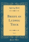 Image for Briefe an Ludwig Tieck, Vol. 3 (Classic Reprint)