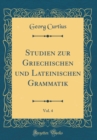 Image for Studien zur Griechischen und Lateinischen Grammatik, Vol. 4 (Classic Reprint)